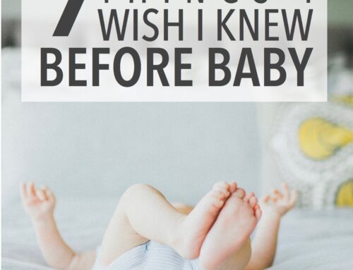 7 Things I Wish I Knew Before Baby